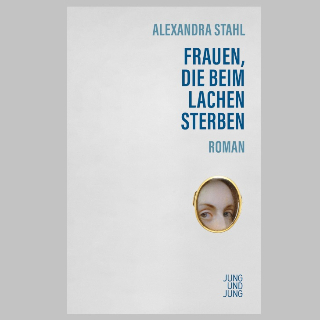 Do, 4.7., 10:00 h, BOOK SHOT: »Frauen, die beim Lachen sterben«, Roman von Alexandra Stahl