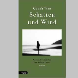 Valerie Springers Buchempfehlung BOOK SHOT am Do, 3.10. um 10 Uhr: »Schatten und Wind«, Roman von Quynh Tran