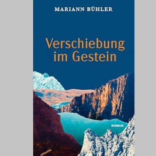 Am Donnerstag, 2. Januar 2025 um 10 Uhr in BOOK SHOT: Valerie Springer stellt den Roman »Verschiebung im Gestein« von Mariann Bühler vor.