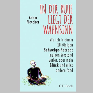 Am Donnerstag, 6. März 2025 um 10 Uhr in BOOK SHOT: Valerie Springer stellt das Buch »In der Ruhe liegt der Wahnsinn« von Adam Fletcher vor.